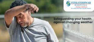 Safeguarding your health against changing weather