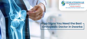 Best Orthopedic Doctor in Dwarka