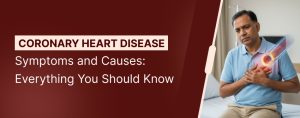 Coronary Heart Disease Symptoms & Causes