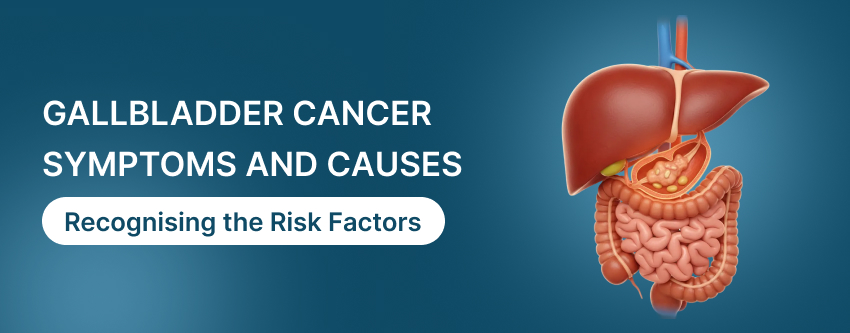 Gallbladder Cancer Symptoms and Causes
