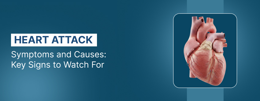 Heart Attack Symptoms and Causes