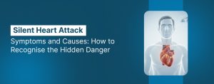 Silent Heart Attack Symptoms and Causes