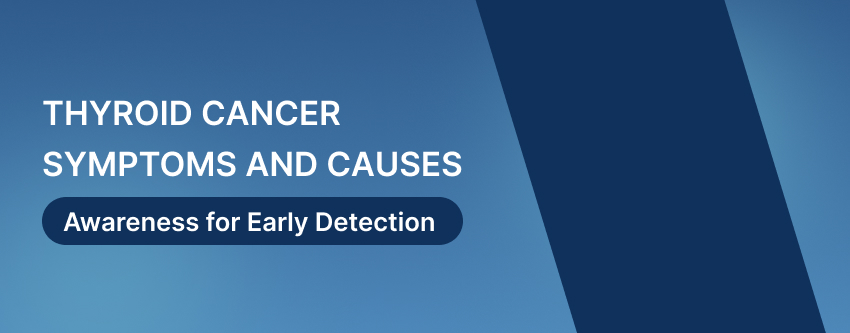 Thyroid Cancer Symptoms and Cause