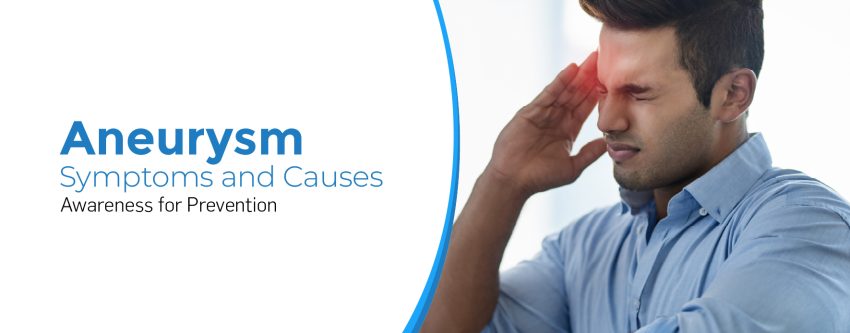 Aneurysm Symptoms and Causes