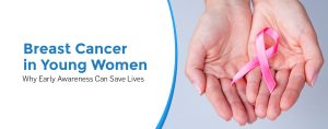 Breast Cancer in Young Women
