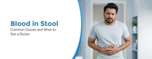 Blood in Stool: Common Causes and When to See a Doctor