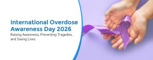 International Overdose Awareness Day 2026: Raising Awareness, Preventing Tragedies, and Saving Lives
