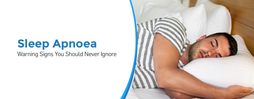 Sleep Apnoea: Warning Signs You Should Never Ignore