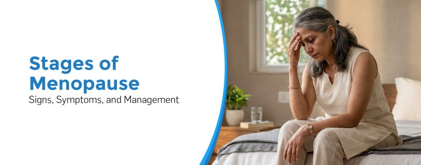 Stages of Menopause: Signs, Symptoms, and Management