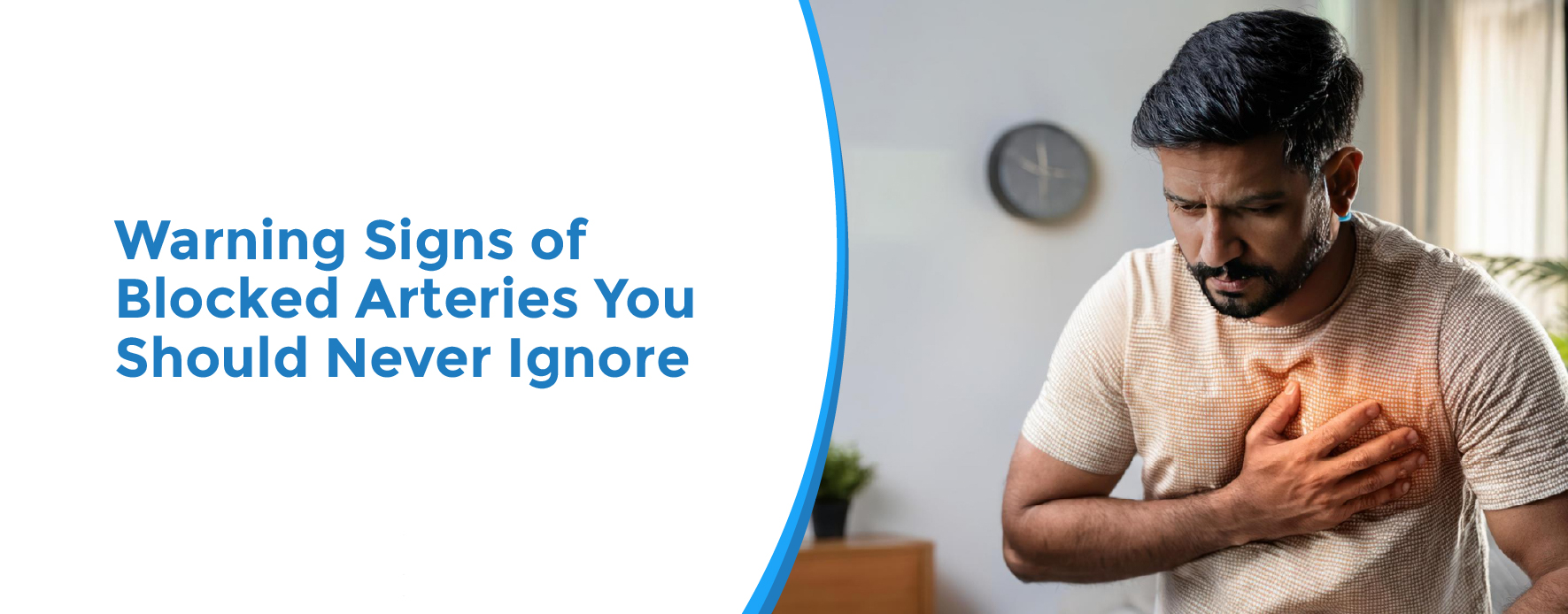 Warning Signs of Blocked Arteries You Should Never Ignore - Venkateshwar Hospital