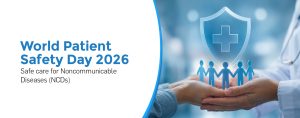 World Patient Safety Day 2026: Safe Care for Noncommunicable Diseases